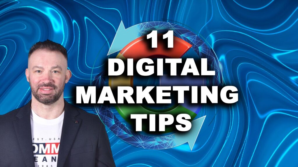 11 DIGITAL MARKETING TIPS