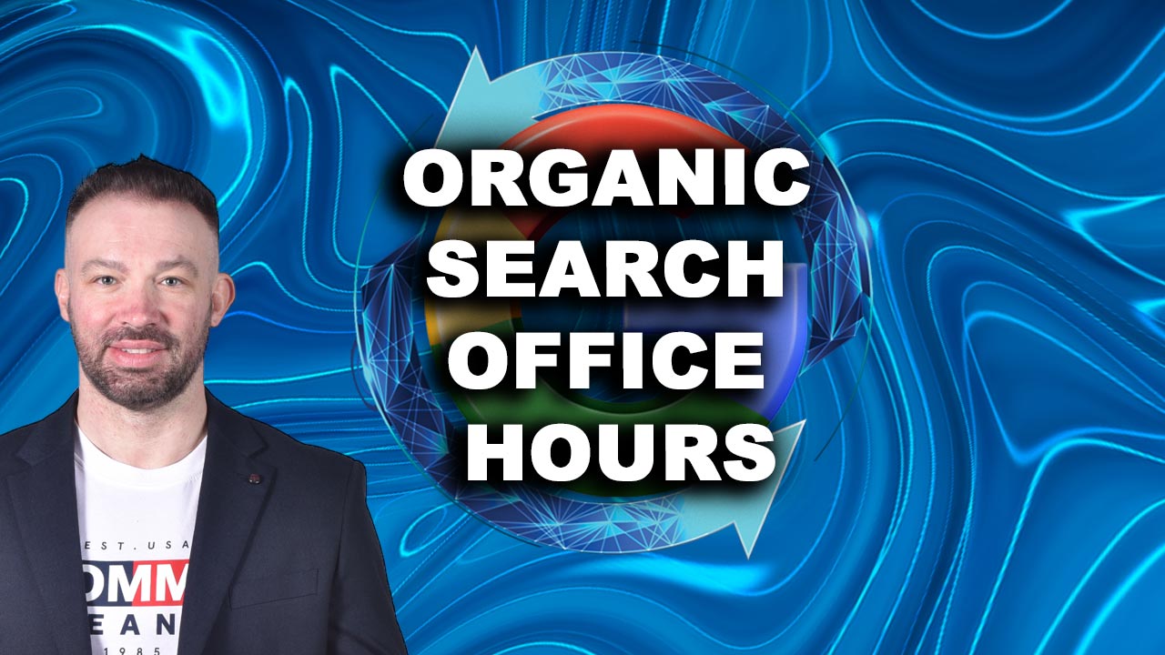 Organic Search Office Hours